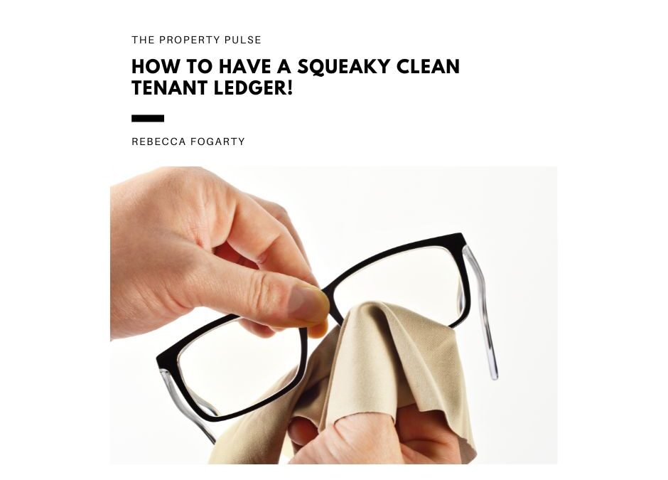 How to Have a Squeaky Clean Tenant Ledger!