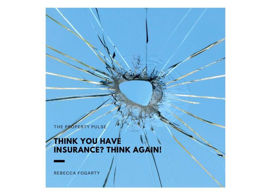 Think You Have Insurance? Think Again!